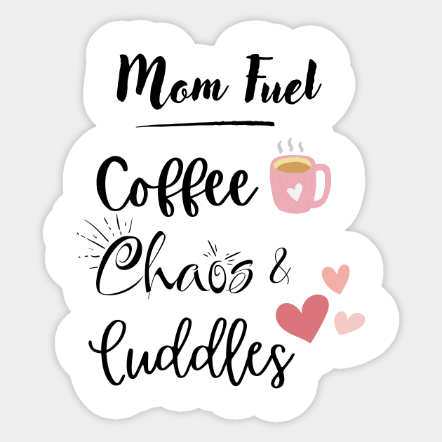 Mom Fuel Coffee Chaos Cuddles Sticker by Elemental Tee Company